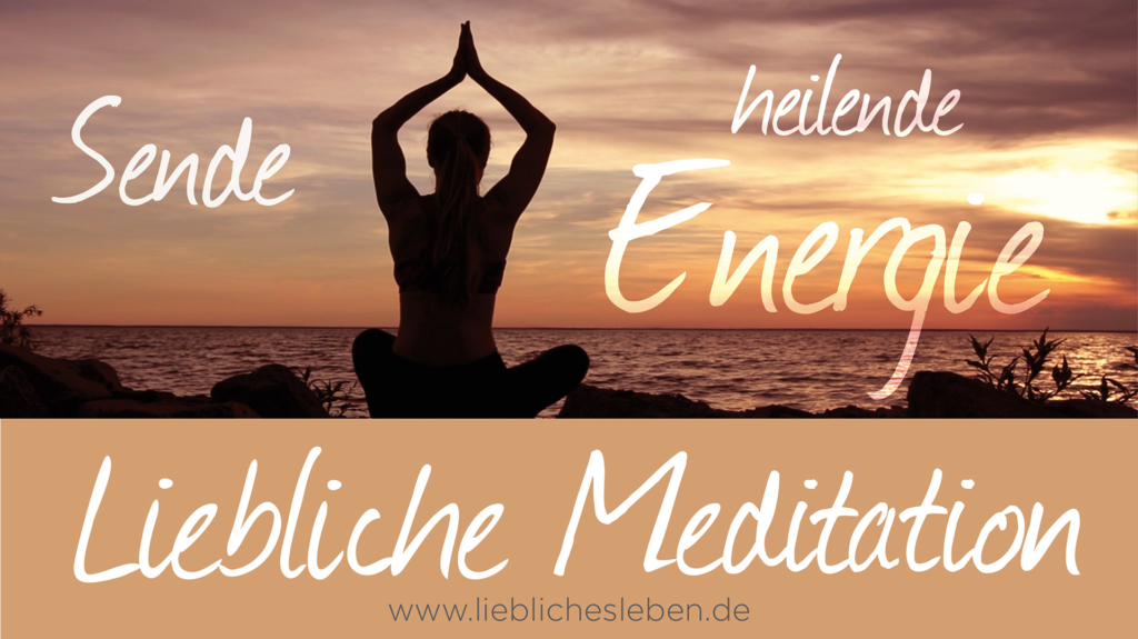 Meditation: Sende heilende Energie